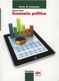 Economia politica. LibroLIM. Per le Scuole superiori. - Franco Poma - Libro Principato 2012 | Libraccio.it