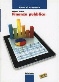 Corso di economia: finanza pubblica. Per le Scuole superiori. - Franco Poma - Libro Principato 2014 | Libraccio.it