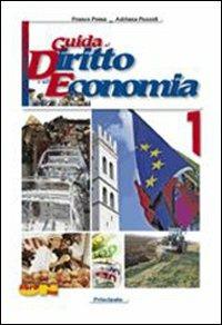 Guida al diritto e all'economia. Con espansione online. Vol. 1 - Franco Poma, Adriana Pezzoli - Libro Principato 2010 | Libraccio.it