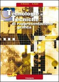 Tecnologie e tecniche di rappresentazione grafica. Con AutoCAD. Per le Scuole superiori. - Cristiano Crosera, Albino Zanin - Libro Principato 2011 | Libraccio.it