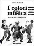 I colori della musica. Quaderno delle verifiche. - Carlo Delfrati - Libro Principato 2003 | Libraccio.it