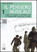 Il pensiero musicale. Con portfolio. Con 2 CD Audio. Vol. 1 - Carlo Delfrati - Libro Principato 2006 | Libraccio.it