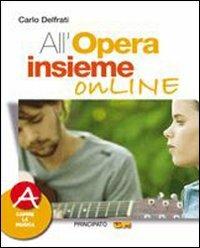 All'opera insieme. LibroLIM. Con e-book. Con espansione online - Carlo Delfrati - Libro Principato 2011 | Libraccio.it