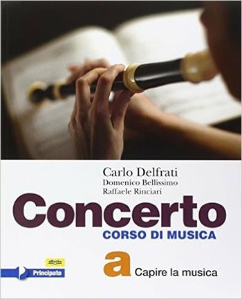 Concerto. Per la scuola media. Vol. a - Carlo Delfrati, Domenico Bellissimo, Raffaele Rinciari - Libro Principato 2015 | Libraccio.it