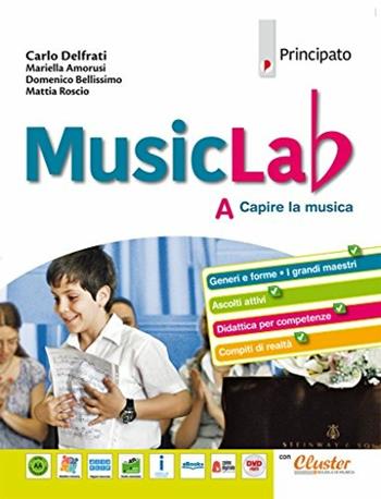 Music lab. Con quaderno. Con ebook. Con espansione online. Vol. A - Carlo Delfrati, Maria Luisa Merlo - Libro Principato 2018 | Libraccio.it