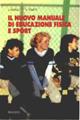 Il nuovo manuale di educazione fisica e sport. PEr la Scuola media - Juana Mapelli, Alberto Tonetti - Libro Principato 1990 | Libraccio.it