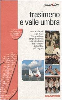 Trasimeno e valle umbra - Ilaria Simeone, Dorina Macchi - Libro De Agostini 2012, Guideidea | Libraccio.it