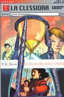 Il signore dell'orda - P. D. Bach - Libro De Agostini 2002, La clessidra | Libraccio.it