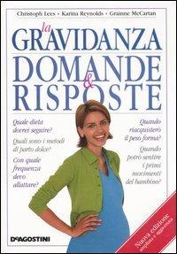 La gravidanza. Domande e risposte - Christoph Lees, Karina Reynolds, Grainne McCartan - Libro De Agostini 2006, Miscellanea | Libraccio.it