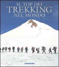 Il top dei trekking nel mondo  - Libro De Agostini 2002, Grandi itinerari | Libraccio.it