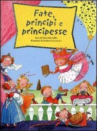 Fate, principi e principesse - Mario Sala Gallini - Libro De Agostini 2003, Storie e filastrocche | Libraccio.it