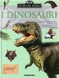 I dinosauri  - Libro De Agostini 2003, In primo piano | Libraccio.it