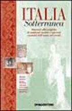 Italia sotterranea - Fabrizio Ardito - Libro De Agostini 2003, Luoghi e mete | Libraccio.it