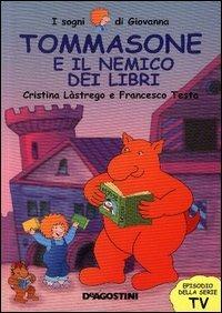 Tommasone e il nemico dei libri  - Libro De Agostini 2003 | Libraccio.it