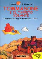 Tommasone e il tappeto volante - Cristina Lastrego, Francesco Testa - Libro De Agostini 2003 | Libraccio.it