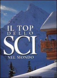 Il top dello sci nel mondo - Arnie Wilson - Libro De Agostini 2003, Grandi itinerari | Libraccio.it