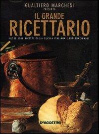 Il grande ricettario. Oltre 2300 ricette della cucina italiana e internazionale - Gualtiero Marchesi - Libro De Agostini 2003, Miscellanea | Libraccio.it