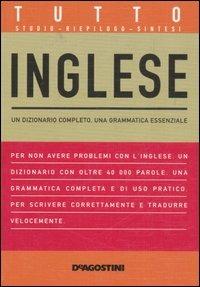 Tutto inglese. Un dizionario completo, una grammatica essenziale. Ediz. bilingue  - Libro De Agostini 2004, Tutto | Libraccio.it