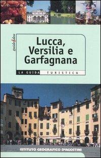 Lucca, Versilia, Garfagnana. Ediz. illustrata - Raffaella Ceccopieri, Gemma Mattei - Libro De Agostini 2012, Guideidea | Libraccio.it