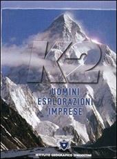 K2. Uomini, esplorazioni, imprese