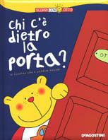 Chi c'è dietro la porta?  - Libro De Agostini 2004 | Libraccio.it