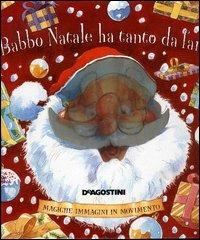 Babbo Natale ha tanto da fare  - Libro De Agostini 2004, Storie a sorpresa | Libraccio.it