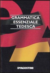 Grammatica essenziale. Tedesco  - Libro De Agostini 2005, Grammatiche essenziali | Libraccio.it
