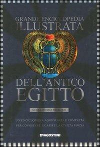 Grande enciclopedia illustrata dell'antico Egitto  - Libro De Agostini 2005 | Libraccio.it