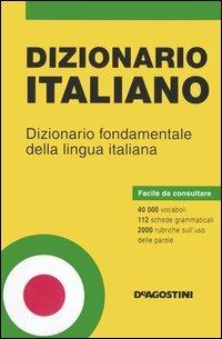 Dizionario italiano. Dizionario fondamentale della lingua italiana  - Libro De Agostini 2005, Dizionario della lingua italiana | Libraccio.it