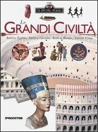 Le grandi civiltà. Antico Egitto, antica Grecia, antica Roma, antica Cina  - Libro De Agostini 2005, In primo piano | Libraccio.it