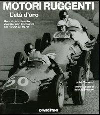 Motori ruggenti. L'età d'oro - John Tennant - Libro De Agostini 2005, Grandi archivi fotografici | Libraccio.it