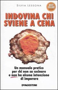 Indovina che sviene a cena - Silvia Lessona - Libro De Agostini 2005 | Libraccio.it