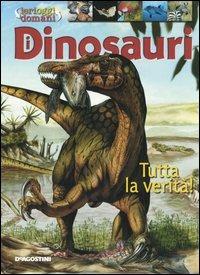 I dinosauri. Ediz. illustrata - Maria Luisa Bozzi, Paola D'Agostino - Libro De Agostini 2005, Ieri oggi domani | Libraccio.it