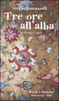 Tre ore all'alba - Sergio Ramazzotti - Libro De Agostini 2005 | Libraccio.it