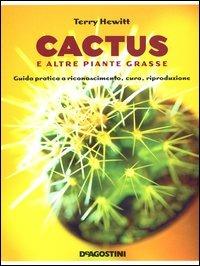 Cactus e altre piante grasse - Terry Hewitt - Libro De Agostini 2006 | Libraccio.it