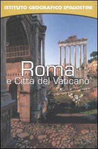 Roma e Città del Vaticano. Con atlante stradale tascabile 1:13 000. Ediz. illustrata  - Libro De Agostini 2006, Guide De Agostini | Libraccio.it
