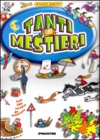 Tanti mestieri - Valeria Mutschlechner - Libro De Agostini 2006, Grandi pagine | Libraccio.it