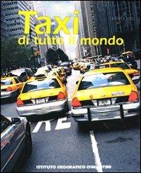 Taxi di tutto il mondo - Lionel Cottu - Libro De Agostini 2006 | Libraccio.it