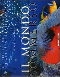 Il mondo sommerso. Ediz. illustrata - Settimio Cipriani - Libro De Agostini 2006, Album | Libraccio.it
