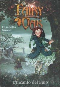 L'incanto del buio. Fairy Oak. Vol. 2 - Elisabetta Gnone - Libro De Agostini 2006, Fairy Oak | Libraccio.it