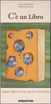 C'è un libro. Ediz. illustrata - Cecco Mariniello, Roberto Piumini - Libro De Agostini 2006, C'è un libro | Libraccio.it