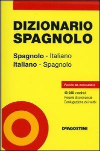 Dizionario spagnolo. Spagnolo-italiano. Italiano-spagnolo  - Libro De Agostini 2007, Dizionari tascabili | Libraccio.it