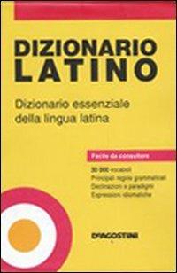 Dizionario latino. Dizionario essenziale della lingua latina  - Libro De Agostini 2007, Strumenti per lo studio | Libraccio.it