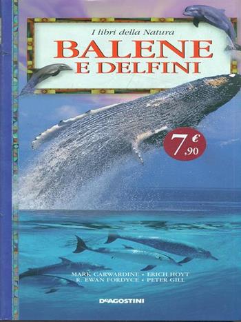 Balene e delfini  - Libro De Agostini 2007, I libri della natura | Libraccio.it