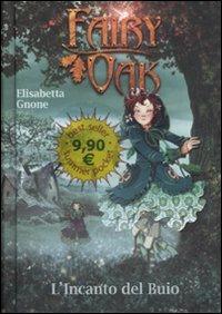L'incanto del buio. Fairy Oak. Ediz. illustrata - Elisabetta Gnone - Libro De Agostini 2007, Fairy Oak | Libraccio.it