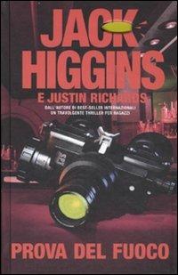 Prova del fuoco - Jack Higgins, Justin Richards - Libro De Agostini 2007 | Libraccio.it