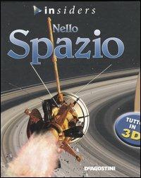 Nello spazio  - Libro De Agostini 2007, Insiders | Libraccio.it