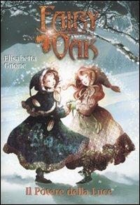 Il potere della luce. Fairy Oak. Ediz. illustrata. Vol. 3 - Elisabetta Gnone - Libro De Agostini 2007, Fairy Oak | Libraccio.it