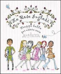 Le rose inglesi. Troppo bello per essere vero - Madonna - Libro De Agostini 2007 | Libraccio.it