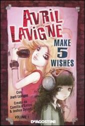 Make 5 wishes. Avril Lavigne. Vol. 1